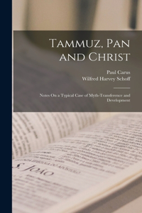 Tammuz, Pan and Christ: Notes On a Typical Case of Myth-Transference and Development