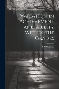 Variation in Achievement and Ability Within the Grades