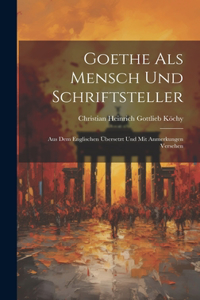 Goethe Als Mensch Und Schriftsteller