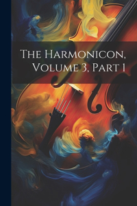 Harmonicon, Volume 3, Part 1