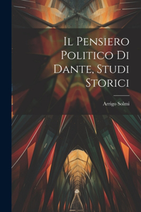 pensiero politico di Dante, studi storici