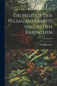 Grundzüge der Pflanzenverbreitung in den Karpathen; Volume 01