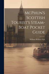 McPhun's Scottish Tourist's Steam-Boat Pocket Guide