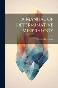 Manual of Determinative Mineralogy