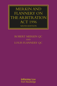 Merkin and Flannery on the Arbitration Act 1996