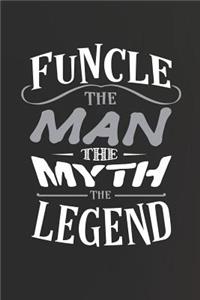 Funcle The Man The Myth The Legend