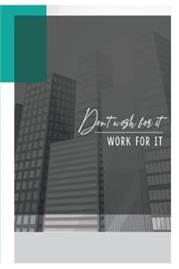 Don't Wish for It Work for It