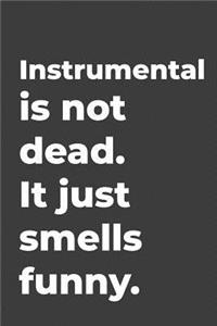 Instrumental Is Not Dead