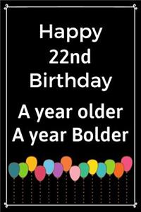 Happy 22nd Birthday A Year Older A Year Bolder