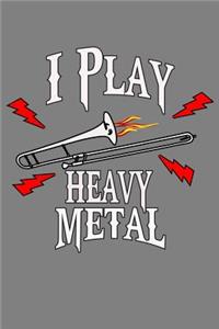 I Play Heavy Metal