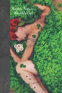 Mother Nature's Monthly Gift