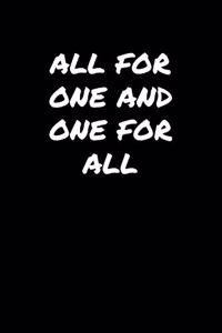 All For One And One For All�