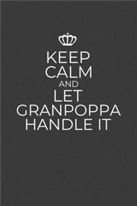 Keep Calm And Let Granpoppa Handle It