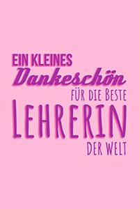 Ein Kleines Dankeschön Für Die Beste Lehrerin Der Welt