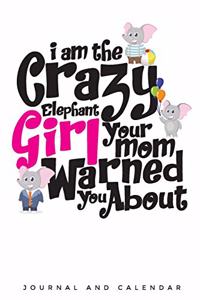 I Am the Crazy Elephant Girl Your Mom Warned You about