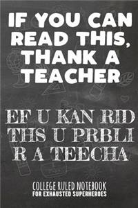 If You Can Read This, Thank a Teacher - Ef U Kan Rid Ths U Prbli R a Teecha
