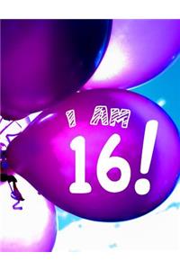 I Am 16