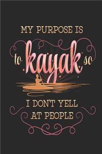 My Purpose Is to Kayak So I Don't Yell at People
