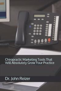 Chiropractic Marketing Tools That Will Absolutely Grow Your Practice