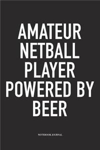 Amateur Netball Player Powered By Beer