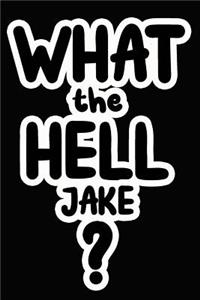 What the Hell Jake?: College Ruled Composition Book