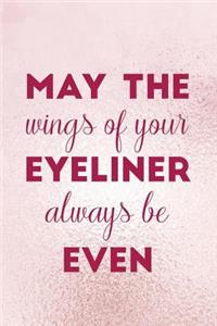 May The Wings Of Your Eyeliner Always Be Even