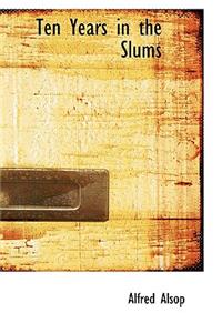 Ten Years in the Slums