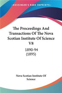 Proceedings And Transactions Of The Nova Scotian Institute Of Science V8