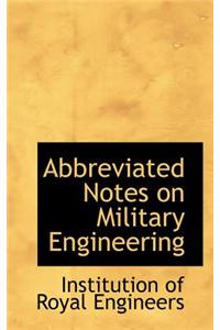 Abbreviated Notes on Military Engineering