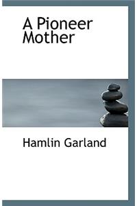 A Pioneer Mother