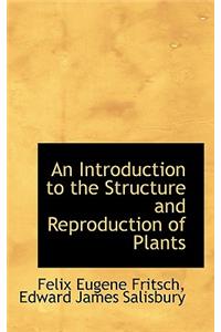 An Introduction to the Structure and Reproduction of Plants