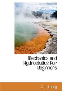 Mechanics and Hydrostatics for Beginners