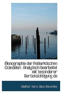 Monographie Der Palaarktischen Cicindelen: Analytisch Bearbeitet Mit Besonderer Berucksichtigung de
