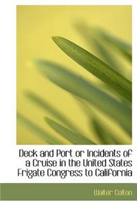 Deck and Port or Incidents of a Cruise in the United States Frigate Congress to California