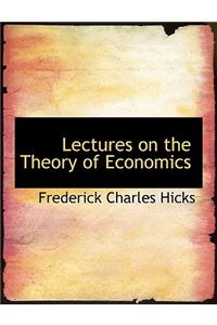 Lectures on the Theory of Economics