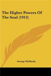 Higher Powers Of The Soul (1913)