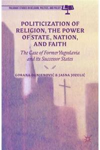Politicization of Religion, the Power of State, Nation, and Faith