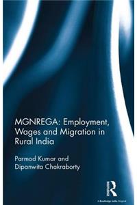 Mgnrega: Employment, Wages and Migration in Rural India