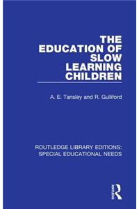 The Education of Slow Learning Children
