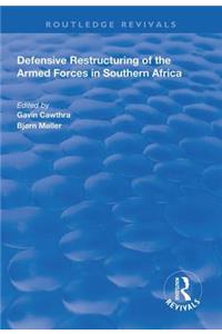 Defensive Restructuring of the Armed Forces in Southern Africa