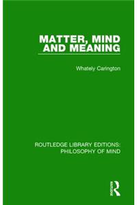 Matter, Mind and Meaning