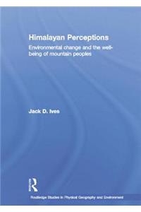 Himalayan Perceptions: Environmental Change and the Well-Being of Mountain Peoples