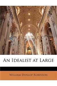 An Idealist at Large