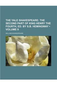 The Yale Shakespeare (Volume 9); The Second Part of King Henry the Fourth, Ed. by S.B. Hemingway