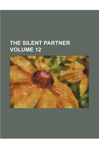 The Silent Partner Volume 12