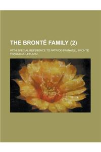 The Bronte Family; With Special Reference to Patrick Branwell Bronte (2)