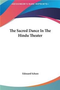 The Sacred Dance in the Hindu Theater