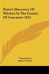 Potts's Discovery of Witches in the County of Lancaster 1613