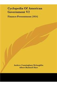 Cyclopedia of American Government V2