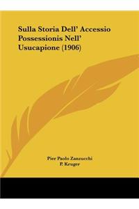 Sulla Storia Dell' Accessio Possessionis Nell' Usucapione (1906)